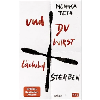 Abbildung von Und du wirst lächelnd sterben: der neue Psychothriller SPIEGEL Bestseller Autorin. Nominiert für den Glauser Preis 2024.