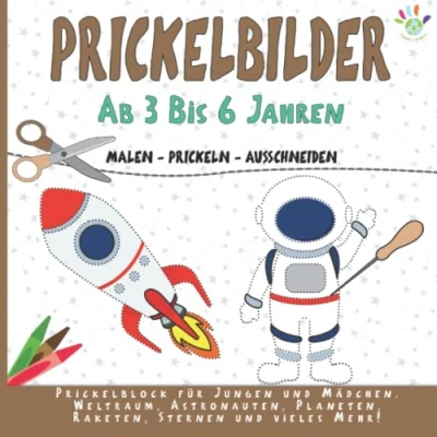 Abbildung von Prickelbilder Ab 3 bis 6 Jahren: Bastelbuch für Kinder Malen, Prickeln, Ausschneiden und Basteln Prickel Vorlagen mit Weltraum, Astronauten, Planeten, Sternen, vieles Mehr