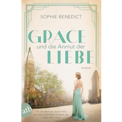 Abbildung von Grace und die Anmut der Liebe: Roman (Mutige Frauen zwischen Kunst Liebe, Band 13)