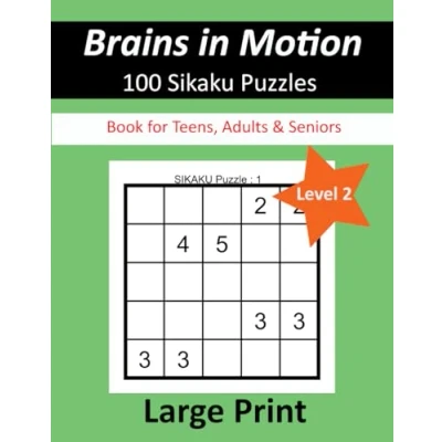 Abbildung von Brains in Motion 100 Sikaku Puzzles: Book for Teens, Adults &amp; Seniors Level 2