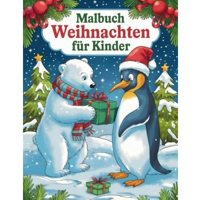Abbildung von Weihnachten Malbuch für Kinder: Liebevoll gestaltetes Weihnachtsmalbuch Mädchen und Jungen ab 5 Jahren Viele abwechslungsreiche Motive die Adventszeit