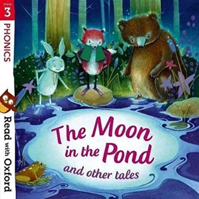 Abbildung von Read with Oxford: Stage 3: Phonics: the Moon in Pond and Other Tales