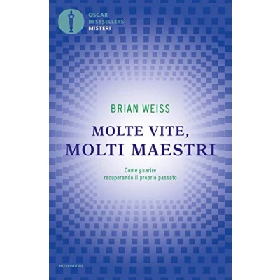 Abbildung von Molte vite, molti maestri. Come guarire recuperando il proprio passato (Oscar bestsellers misteri)