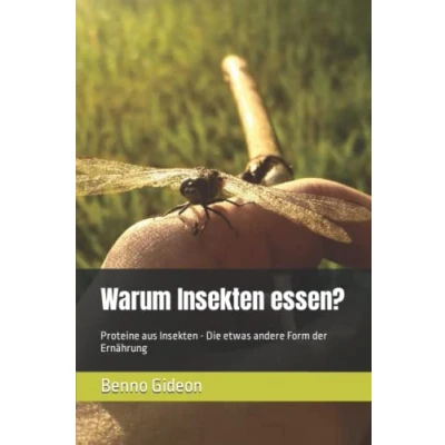 Abbildung von Warum Insekten essen?: Proteine aus Die etwas andere Form der Ernährung