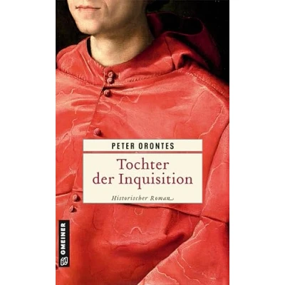 Abbildung von Tochter der Inquisition: Historischer Roman (Historische Romane im GMEINER Verlag)
