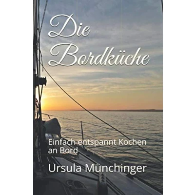 Abbildung von Die Bordküche: Einfach entspannt kochen an Bord