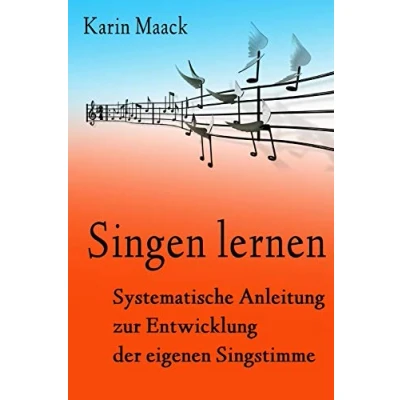Abbildung von Singen lernen: Systematische Anleitung zur Entwicklung der eigenen Singstimme