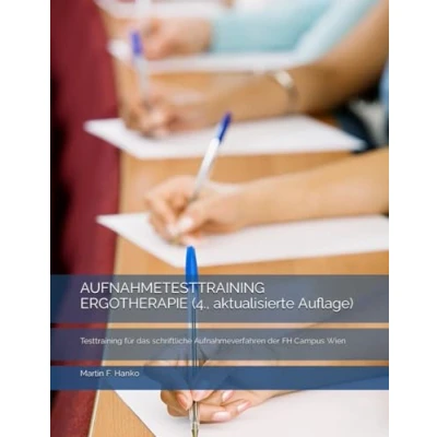 Abbildung von AUFNAHMETESTTRAINING ERGOTHERAPIE (4., aktualisierte Auflage): Testtraining für das schriftliche Aufnahmeverfahren der FH Campus Wien