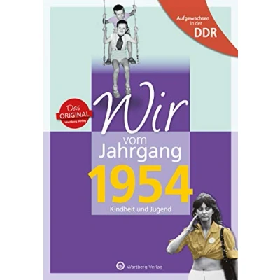 Abbildung von Aufgewachsen in der DDR Wir vom Jahrgang 1954 Kindheit und Jugend (Jahrgangsbände): Geschenkbuch zum 70. Geburtstag Jahrgangsbuch mit ... Alltag (Geschenkbuch runden Geburtstag)