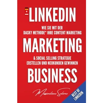 Abbildung von LinkedIn Marketing Business: Wie Sie mit der „DASKY Methode“ Ihre Content &amp; Social Selling Strategie erstellen und Neukunden gewinnen (Best of Linkedin, Band 1)