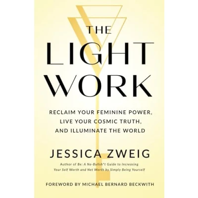 Abbildung von the Light Work: Reclaim Your Feminine Power, Live Cosmic Truth, and Illuminate World