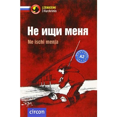 Abbildung von Не ищи меня/Ne ischi menja: Russisch A2 (Compact Lernkrimi Kurzkrimis)
