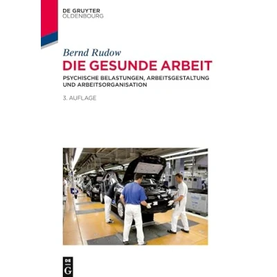 Abbildung von Die gesunde Arbeit: Psychische Belastungen, Arbeitsgestaltung und Arbeitsorganisation