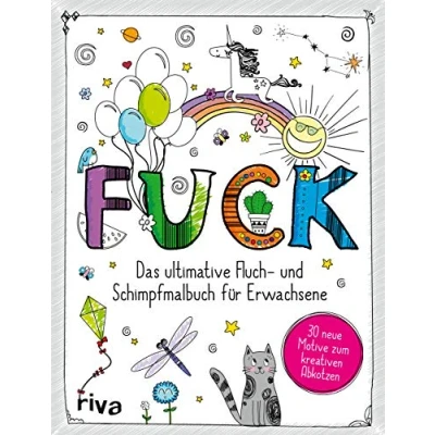 Abbildung von FUCK: Das ultimative Schimpf und Fluchmalbuch für Erwachsene. 30 Motive zum kreativen Abkotzen Entspannen. perfekte Geschenk Weihnachten, Geburtstage zwischendurch