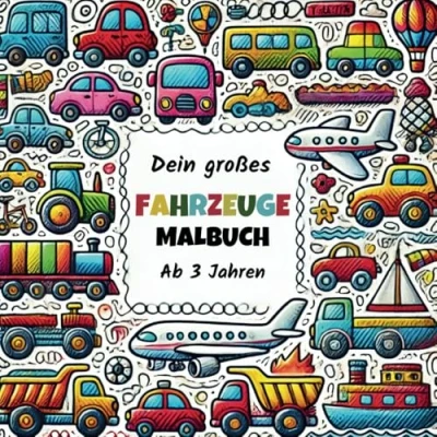 Abbildung von Dein großes Fahrzeuge Malbuch: Über 50 Motive für alles, was fährt, schwimmt und fliegt Kinder ab 2 Jahren
