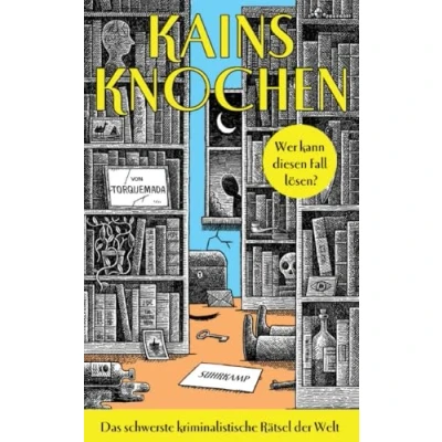 Abbildung von Kains Knochen: Das schwerste kriminalistische Rätsel der Welt Wer kann diesen Fall lösen? 100 Seiten, Millionen Möglichkeiten, 1 Lösung (suhrkamp taschenbuch)
