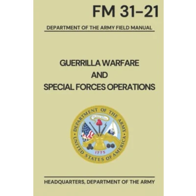Abbildung von GUERILLA WARFARE AND SPECIAL FORCES OPERATIONS: FM 31 21