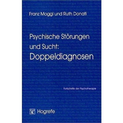 Abbildung von Psychische Störungen und Sucht: Doppeldiagnosen (Fortschritte der Psychotherapie)