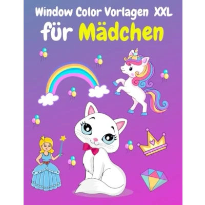 Abbildung von Window Color Vorlagen XXL: Über 105 liebevoll gestaltete und abwechslungsreiche motive für Mädchen ab 5 Jahren Einhorn, Meerjungfrau, Prinzessin, ... Wiederverwendbar Malschablonen Kinder
