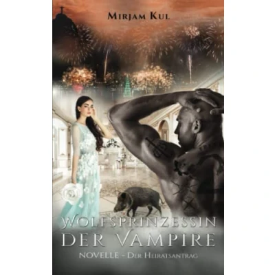 Abbildung von Wolfsprinzessin Der Vampire: Heiratsantrag NOVELLE (Buch 9)