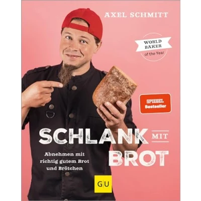 Abbildung von Schlank mit Brot: Abnehmen richtig gutem Brot und Brötchen (Gräfe Unzer Einzeltitel)