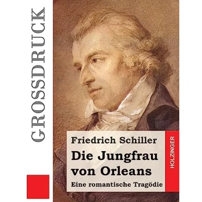 Abbildung von Die Jungfrau von Orleans (Großdruck): Eine romantische Tragödie