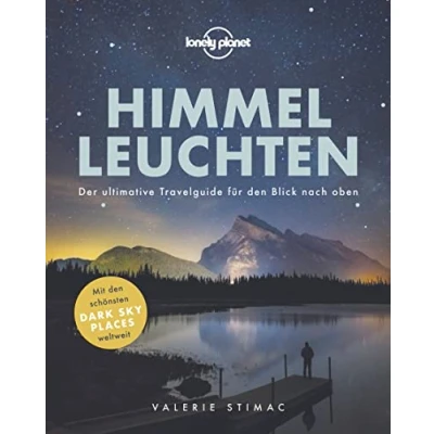 Abbildung von LONELY PLANET Bildband Himmelleuchten: Der ultimative Travelguide für den Blick nach oben, mit schönsten DARK SKY PLACES weltweit