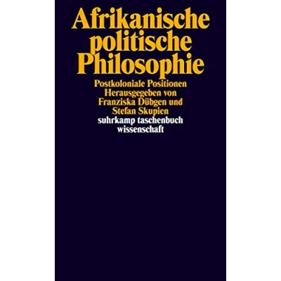 Abbildung von Afrikanische politische Philosophie: Postkoloniale Positionen (suhrkamp taschenbuch wissenschaft)