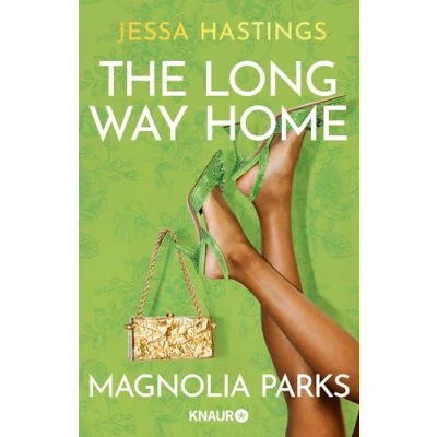 Abbildung von Magnolia Parks The Long Way Home: Drama, Glamour, Leidenschaft und die ganz großen Gefühle