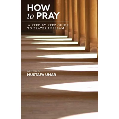 Abbildung von How to Pray: A Step by Guide Prayer in Islam
