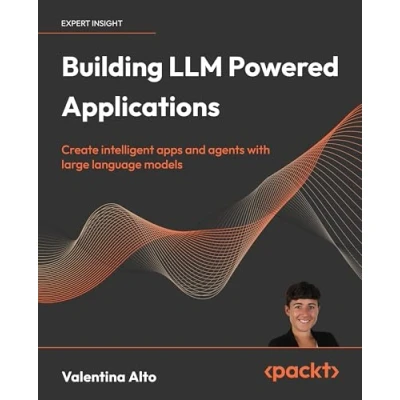 Abbildung von Building LLM Powered Applications: Create intelligent apps and agents with large language models