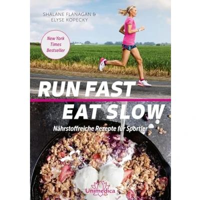 Abbildung von Run Fast Eat Slow: Nährstoffreiche Rezepte für Sportler