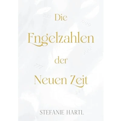 Abbildung von Die Engelzahlen der Neuen Zeit