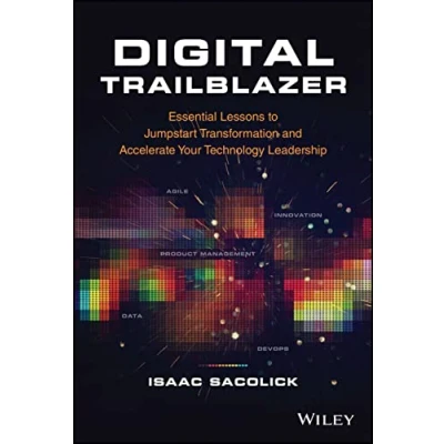 Abbildung von Digital Trailblazer: Essential Lessons to Jumpstart Transformation and Accelerate Your Technology Leadership