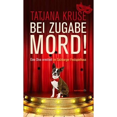Abbildung von Bei Zugabe Mord!: Eine Diva ermittelt im Salzburger Festspielhaus. Kriminalroman (HAYMON TASCHENBUCH)