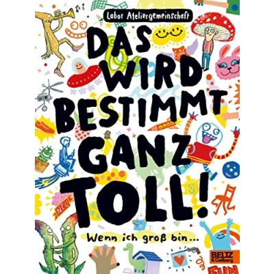 Abbildung von Das wird bestimmt ganz toll!: Wenn ich groß bin ...