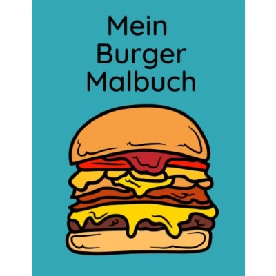 Abbildung von Mein Burger Malbuch: 20 zum ausmalen für jung und alt
