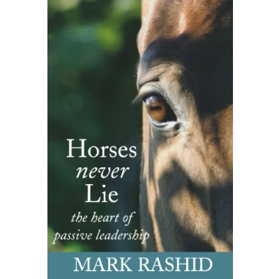Abbildung von Horses Never Lie: The Heart of Passive Leadership