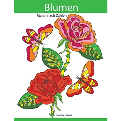 Abbildung von Malen nach Zahlen: Blumen zum entspannen und Träumen, + BONUS: 26 kostenlose Malvorlagen Ausmalen