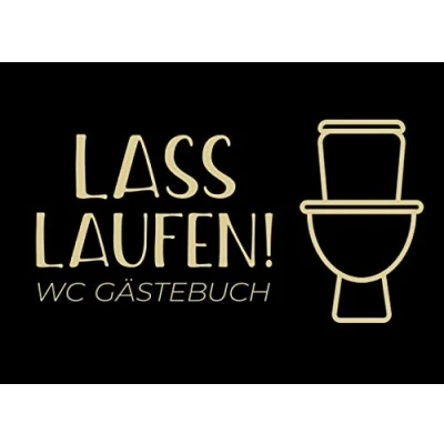Abbildung von Lass Laufen! WC Gästebuch: Witziges Eintragebuch für Besucher Perfekte Geschenkidee zum Einzug, Richtfest oder zur Einweihungsfeier