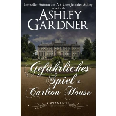 Abbildung von Gefährliches Spiel in Carlton House (Captain Lacey Regency Krimis, Band 12)