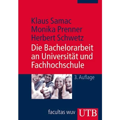 Abbildung von Die Bachelorarbeit an Universität und Fachhochschule: Ein Lehr Lernbuch zur Gestaltung wissenschaftlicher Arbeiten