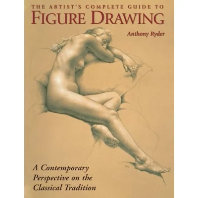 Abbildung von the Artist&#039;s Complete Guide to Figure Drawing: A Contemporary Perspective On Classical Tradition