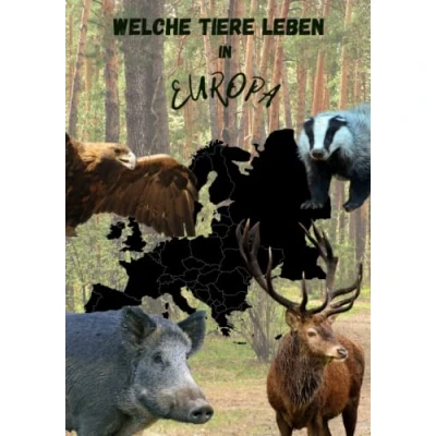 Abbildung von Welche Tiere leben in Europa, Tierbuch für Kinder, hochwertige Tierbilder, Kinderbuch mit Tieren aus Europa: Die wichtigsten Fakten zu 15 Kinderbuch, Europa Buch