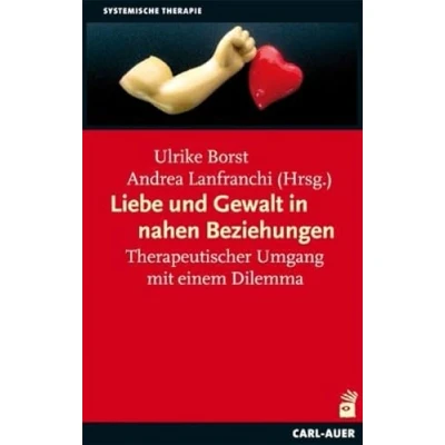 Abbildung von Liebe und Gewalt in nahen Beziehungen: Therapeutischer Umgang mit einem Dilemma