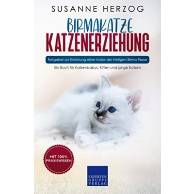 Abbildung von Birma Katzenerziehung Ratgeber zur Erziehung einer Katze der Rasse: Ein Buch für Katzenbabys, Kitten und junge Katzen