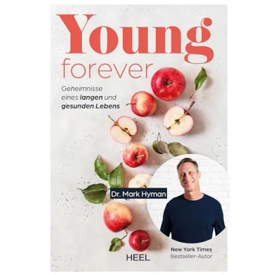 Abbildung von Young Forever auf ewig jung: Geheimnisse eines langen und gesunden Lebens. Ratgeber von New York Times Bestseller Autor Dr. Mark Hyman zum Thema Langlebigkeit Longevity