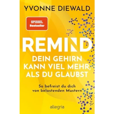 Abbildung von REMIND Dein Gehirn kann viel mehr, als du glaubst: So befreist dich von belastenden Mustern Die Bedienungsanleitung fürs löst deine emotionalen und mentalen Probleme