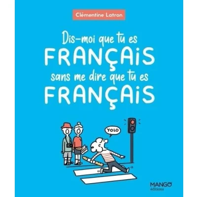 Abbildung von Dis moi que tu es français sans me dire