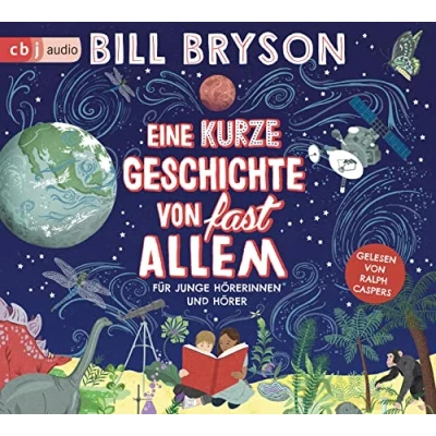 Abbildung von Eine kurze Geschichte von fast allem: für junge Hörerinnen und Hörer Überarbeitete Neuausgabe nach dem Welt Bestseller Bill Bryson (Eine ... Ausgaben Leser*innen, Band 1)